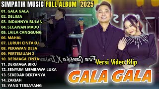 Download lagu SIMPATIK MUSIC FULL ALBUM TERBARU 2025 || GALA GALA - DELIMA - INDAHNYA BULAN - FIRA CANTIKA - IRWAN mp3