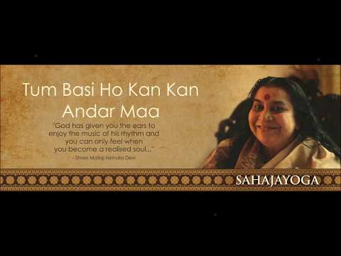 Sahaja Yoga Bhajan - Tum Basi Ho Kan Kan Andar - Maa Deepak Varma