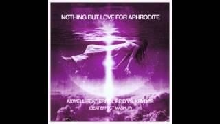 Nothing but Love for Aphrodite (BFX Mashup) - Axwell ft. Errol Reid vs Kryder