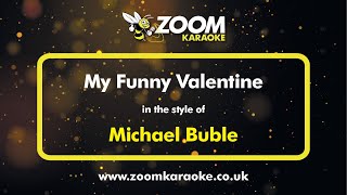 Michael Buble - My Funny Valentine - Karaoke Version from Zoom Karaoke