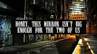 HONEY, THIS MIRROR ISN&#39;T BIG ENOUGH FOR THE TWO OF US - MY CHEMICAL ROMANCE (Lyric Video)