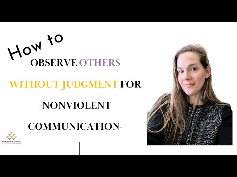 Stop Judging Other People: A Foundation for Nonviolent Communication