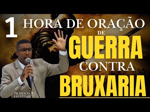 1 HORA DE GUERRA CONTRA BRUXARIA, ORAÇÃO FORTE DE LIBERTAÇÃO ESPIRITUAL 