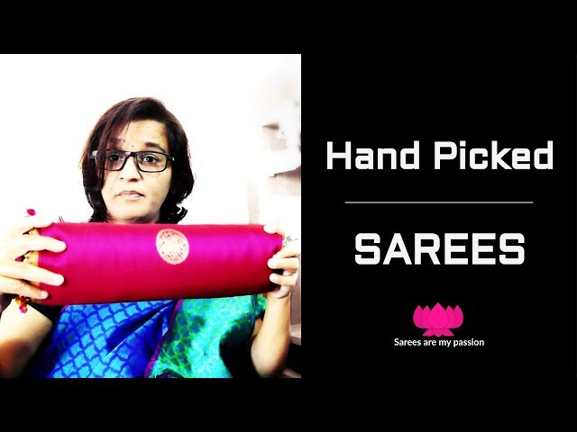 69 Why Hand-picked Sarees are Sold like Hot Cakes ? | Sarees are my passion