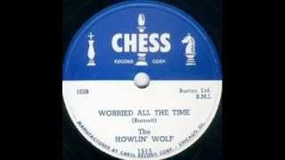 HOWLIN' WOLF  Worried All The Time; Saddle My Pony  JUL '52