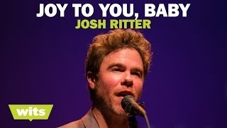 Josh Ritter - &#39;Joy to You Baby&#39; - Wits