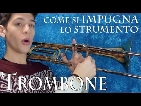 TROMBONE - come si impugna lo strumento