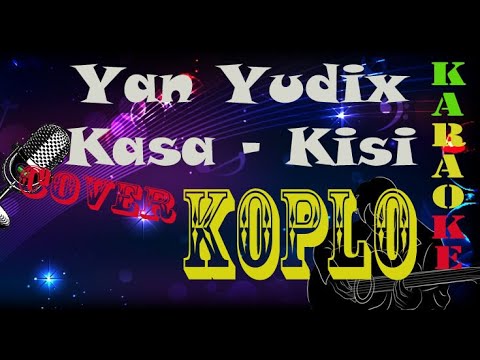 Cover KOPLO Yan Yudix Kasa Kisi Karaoke