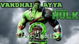 Vandhaai Ayya Song - Hulk Version Bahubali 2
