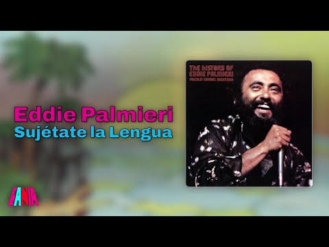 Eddie Palmieri - Sujétate la Lengua (feat. Ismael Quintana) (Audio Oficial)