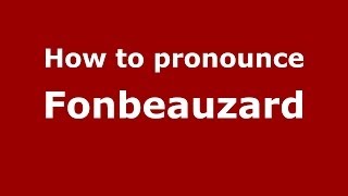 How to pronounce Fonbeauzard
