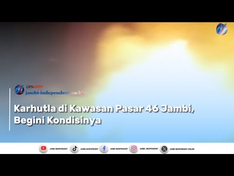 Karhutla di Kawasan Pasar 46 Jambi, Begini Kondisinya