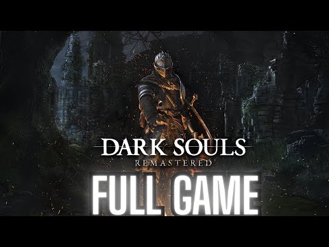 DARK SOULS: REMASTERED Gameplay Walkthrough FULL GAME No Commentary