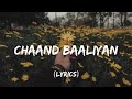 Chaand Baaliyan Lyrics Aditya A