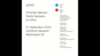 Christian Marclay, Toshio Kajiwara, DJ Olive: djTRIO - Side B [2]