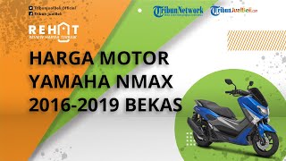 REHAT: Intip Harga Yamaha NMAX Tahun 2016-2019 Bekas Per Maret 2022