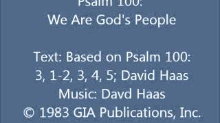 Psalm 100: We Are God&#39;s People (Haas setting)