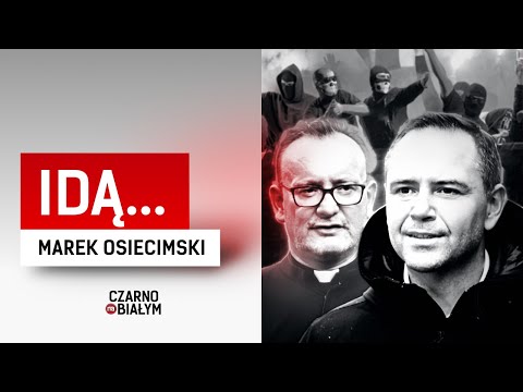 "Idą..." - reportaż Marka Osiecimskiego
