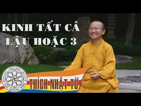 Kinh Trung Bộ 2 (Kinh Tất Cả Lậu Hoặc) - Bảy cách tu 3 (20/06/2004)