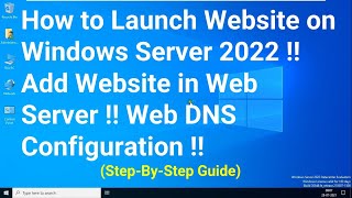 How to Launch Website on Windows Server 2022 !! Add Website in Web Server !! Web DNS Configuration !