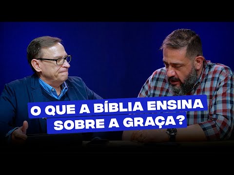 O que a bíblia ensina sobre a graça  // Abe Huber e Luciano Subirá