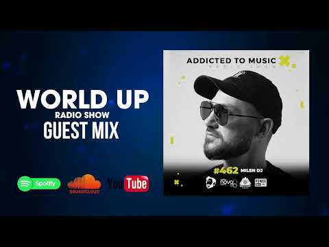 Milen DJ - World Up Radio Show 462