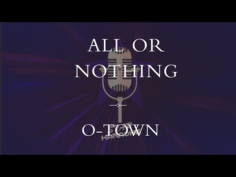 O Town  -  All or Nothing (Karaoke)