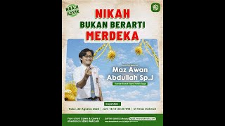 Download lagu Nikah Bukan Berarti Merdeka - Maz Awan Abdullah - Ngaji Asyik mp3