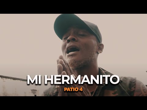 Mi Hermanito - Patio 4 (OFICIAL)