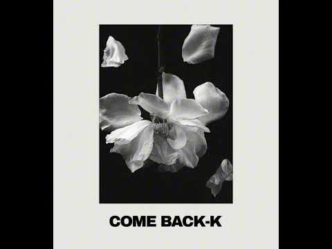 K - COME BACK (Official audio)