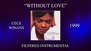 CeCe Winans - Without Love (Filtered Instrumental)