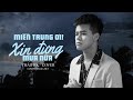 MIỀN TRUNG ƠI XIN ĐỪNG MƯA NỮA GIA HUY THÁI HỌC COVER