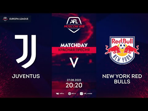 AFL 22. Europa League. 1/8 final. Juventus - New York Red Bulls