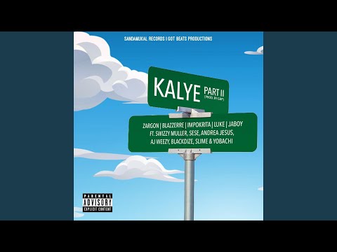Kalye II (feat. Swizzy Muller, Sese, Andrea Jesus, AJ Weezy, Blackdize, Slime & Yobachi)