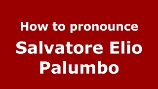 How to pronounce Salvatore Elio Palumbo