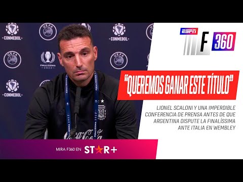 "QUEREMOS GANAR ESTE TÍTULO": Lionel Scaloni, IMPERDIBLE antes de la #Finalíssima ante Italia