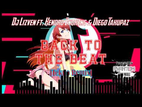 Dj Lizven ft. Hendro Engekeng & Diego Takupaz - Back To The Beat [Tekno Remix]