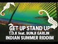 T.O.K feat.  Bunji Garlin – Get And Stand Up ｜Indian Summer Riddim ｜Produced by HEMO + MOOFIRE