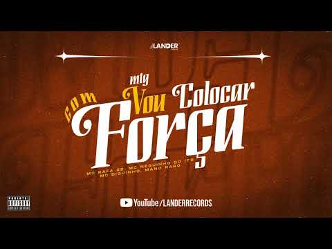 Mtg - Vou Colocar Com Força - Mc Rafa 22, Mc Neguinho do Itr, Mc Diguinho  - Prod. Mano Raro