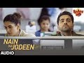 Full Audio: Nain Na Jodeen | Badhaai Ho|Ayushmann Khurrana|Sanya Malhotra| Rochak Kohli| Neha Kakkar