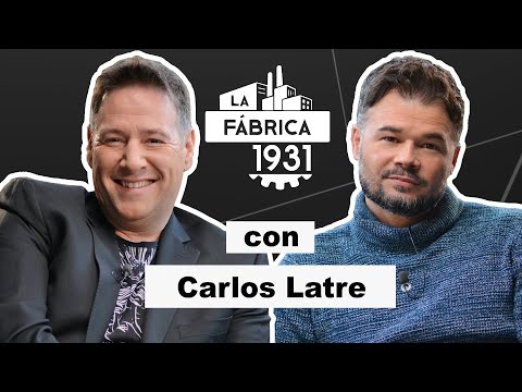 LA FÁBRICA DE RUFIÁN CON CARLOS LATRE