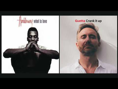 What is love - Haddaway vs Crank it up - David Guetta - mashup