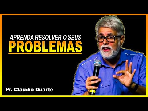 NÃO TENHA MEDO DE ENFRENTAR OS PROBLEMAS - Pr. Cláudio Duarte