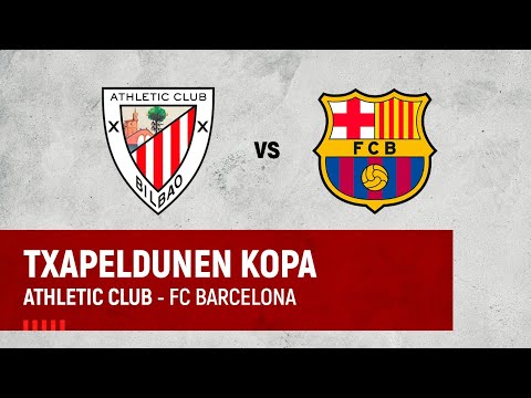 Imagen de portada del video 🔴 LIVE | Athletic Club - FC Barcelona | Gazteen Txapeldunen Kopa