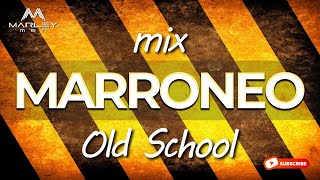 ▶️ MIX MARRONEO OLD SCHOOL - DJ Marley Men