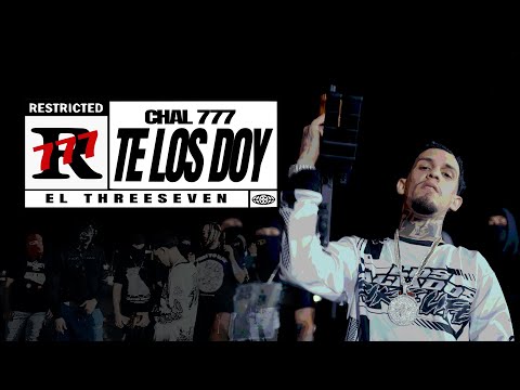 Chal 777 - TE LOS DOY (OFFICIAL VIDEO)