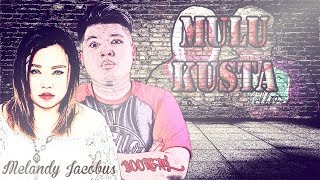 Download lagu MULU KUSTA BOORCAY MELANDY JACOBUS... mp3