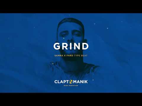 SAMRA x FARD Type Beat 2019 - GRIND | prod Claptomanik