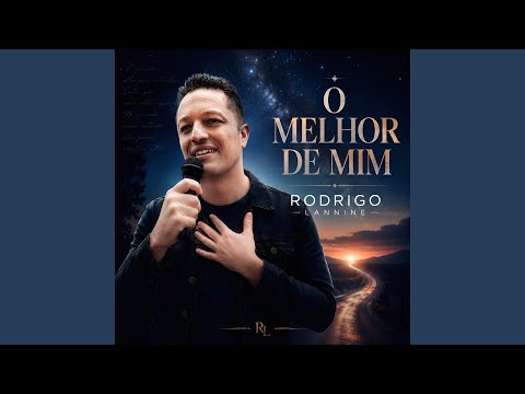 O Melhor De Mim - Rodrigo Lannine