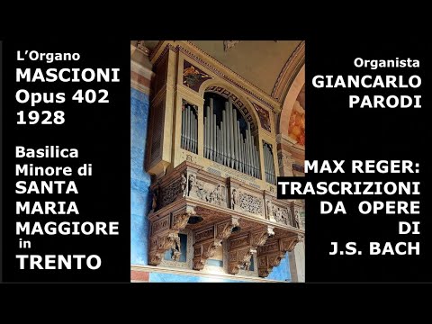 L'Organo MASCIONI Op. 402 (1928) di S. MARIA MAGGIORE in TRENTO - Organista GIANCARLO PARODI